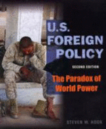 U.S. Foreign Policy: The Paradox of World Power, 2nd Edition - Hook, Steven W