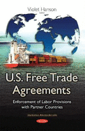 U.S. Free Trade Agreements: Enforcement of Labor Provisions with Partner Countries