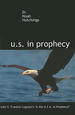 U.S. in Prophecy - Hutchings, Noah W