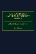 U.S. Land and Natural Resources Policy: A Public Issues Handbook