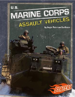 U.S. Marine Corps Assault Vehicles - Kaelberer, Angie P