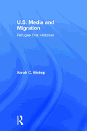 U.S. Media and Migration: Refugee Oral Histories
