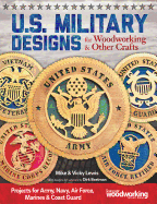 U.S. Military Designs for Woodworking & Other Crafts: Projects for Army, Navy, Air Force, Marines & Coast Guard