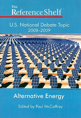 U.S. National Debate Topic 2008-2009: Alternative Energy - McCaffrey, Paul (Editor)
