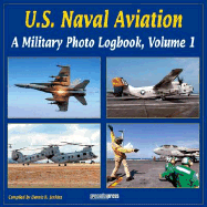 U.S. Naval Aviation, Volume 1: A Military Photo Logbook