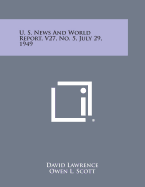 U. S. News and World Report, V27, No. 5, July 29, 1949