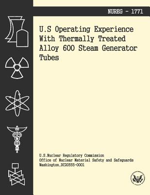 U.S. Operating Experience With Thermally Treated Alloy 600 Stream Generator Tubes - U S Nuclear Regulatory Commission