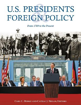 U.S. Presidents and Foreign Policy: From 1789 to the Present - Hodge, Carl Cavanagh