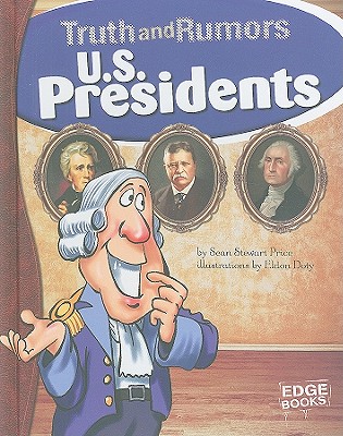 U.S. Presidents: Truth and Rumors - Price, Sean