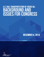 U.S. Rail Transportation of Crude Oil: Background and Issues for Congress