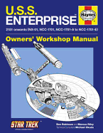 U.S.S. Enterprise Owners' Workshop Manual: 2151 onwards (NX-01, NCC-1701, NCC-1701-A to NCC-1701-E)