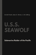 U.S.S. Seawolf: Submarine Raider of the Pacific