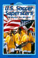 U.S. Soccer Superstars: The Women Are Winners!