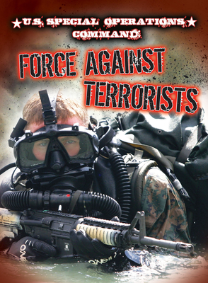 U.S. Special Operations Command: Force Against Terrorists - Greve, Tom