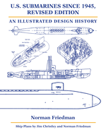 U.S. Submarines Since 1945, Revised Edition: An Illustrated Design History