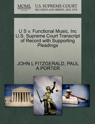 U S V. Functional Music, Inc U.S. Supreme Court Transcript of Record with Supporting Pleadings - Fitzgerald, John L, and Porter, Paul A