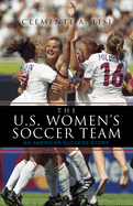 U.S. Women's Soccer Team: An American Success Story