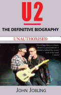 U2: The Definitive Biography