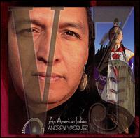 U3: American Indian - Andrew Vasquez