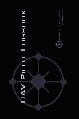 Uav Pilot Logbook: An Easy-to-Use Drone Flight Logbook With Space For 1000 Flights - Log Your Drone Pilot Experience Like a Pro! - Rampey, Michael L