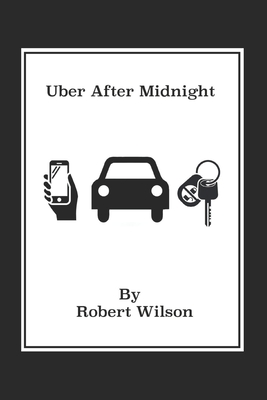 Uber After Midnight - Wilson, Robert