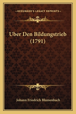 Uber Den Bildungstrieb (1791) - Blumenbach, Johann Friedrich