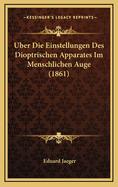 Uber Die Einstellungen Des Dioptrischen Apparates Im Menschlichen Auge (1861)