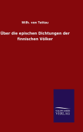 Uber Die Epischen Dichtungen Der Finnischen Volker