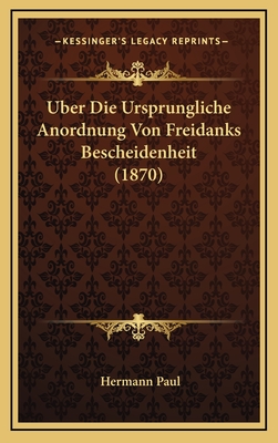 Uber Die Ursprungliche Anordnung Von Freidanks Bescheidenheit (1870) - Paul, Hermann