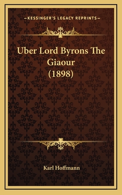 Uber Lord Byrons the Giaour (1898) - Hoffmann, Karl