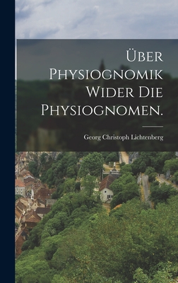 Uber Physiognomik Wider Die Physiognomen. - Lichtenberg, Georg Christoph