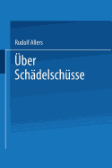 Uber Schadelschusse: Probleme Der Klinik Und Der Fursorge