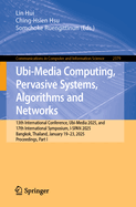 Ubi-Media Computing, Pervasive Systems, Algorithms and Networks: 13th International Conference, Ubi-Media 2025, and 17th International Symposium, I-SPAN 2025, Bangkok, Thailand, January 19-23, 2025, Proceedings, Part I