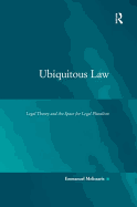 Ubiquitous Law: Legal Theory and the Space for Legal Pluralism