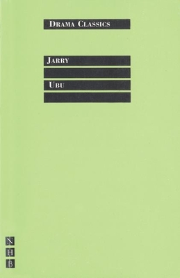 Ubu - Jarry, Alfred, and McLeish, Kenneth (Translated by)