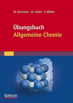 Ubungsbuch Allgemeine Chemie - Binnewies, Michael, and J?ckel, Manfred, and Willner, Helge