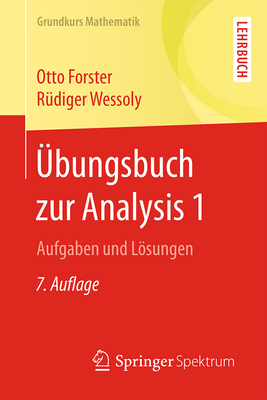 Ubungsbuch Zur Analysis 1: Aufgaben Und Losungen - Forster, Otto, and Wessoly, Rudiger