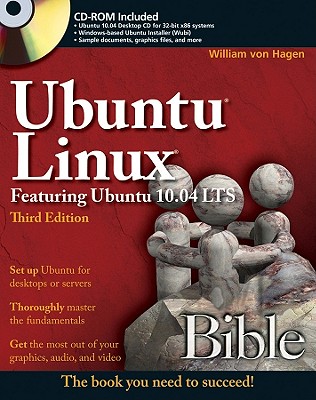 Ubuntu Linux Bible: Featuring Ubuntu 10.04 LTS - Von Hagen, William