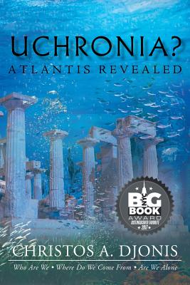 Uchronia? Atlantis Revealed - Djonis, Christos a