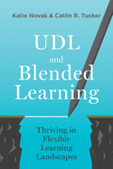 UDL and Blended Learning: Thriving in Flexible Learning Landscapes