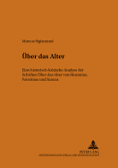 Ueber das Alter: Eine historisch-kritische Analyse der Schriften "Ueber das Alter"/"          " von Musonius, Favorinus und Iuncus