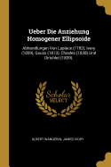 Ueber Die Anziehung Homogener Ellipsoide: Abhandlungen Von Laplace (1782), Ivory (1809), Gauss (1813), Chasles (1838) Und Dirichlet (1839) (Classic Reprint)