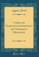 Ueber Die Zurechnungsfhigkeit Des Normalen Menschen (Classic Reprint)