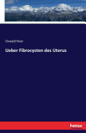 Ueber Fibrocysten Des Uterus