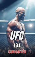 UFC 101 Curiosits: Incroyables et Surprenants vnements