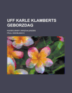 Uff Karle Klamberts Geborzdag; Kasselaner Verzahlungen