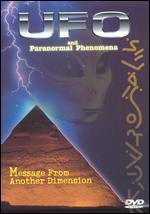 UFO and Paranormal Phenomena: Message from Another Dimension - 