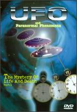 UFO and Paranormal Phenomena: The Mystery of Life and Death, Part 1 - 