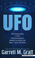UFO: The Inside Story of the Us Government's Search for Alien Life Here - And Out There