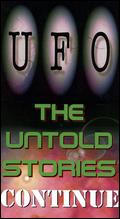 UFO: The Untold Stories Continue - 